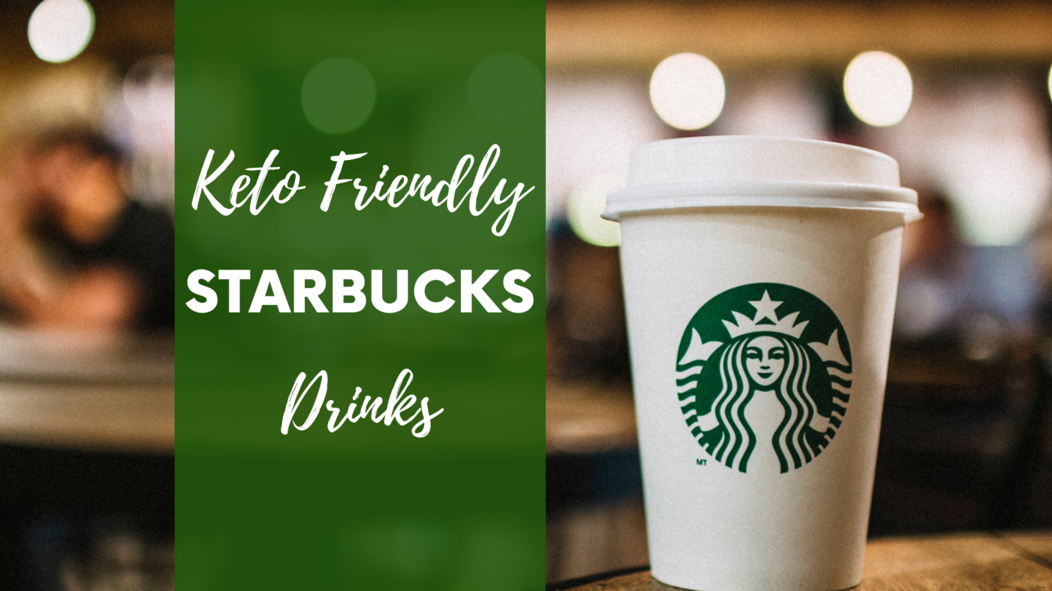 4 Best Keto Friendly Starbucks Drinks to Order with Recipe